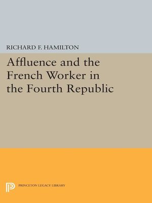 cover image of Affluence and the French Worker in the Fourth Republic